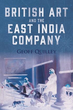 Quilley | British Art and the East India Company | E-Book | sack.de