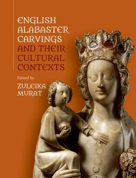 Murat |  English Alabaster Carvings and their Cultural Contexts | eBook | Sack Fachmedien