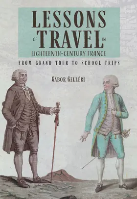 Gelléri |  Lessons of Travel in Eighteenth-Century France | eBook | Sack Fachmedien