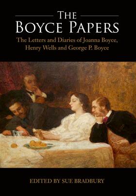 Bradbury |  The Boyce Papers: The Letters and Diaries of Joanna Boyce, Henry Wells and George Price Boyce | eBook | Sack Fachmedien