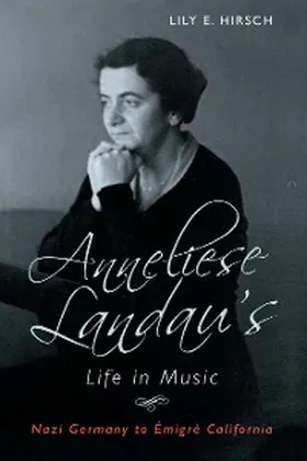 Hirsch |  Anneliese Landau's Life in Music | eBook | Sack Fachmedien