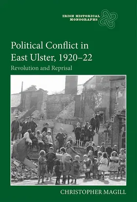 Magill | Political Conflict in East Ulster, 1920-22 | E-Book | sack.de
