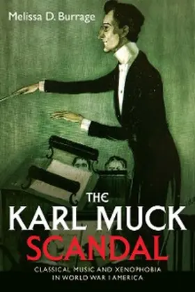Burrage |  The Karl Muck Scandal | eBook | Sack Fachmedien