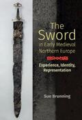 Brunning |  The Sword in Early Medieval Northern Europe | eBook | Sack Fachmedien