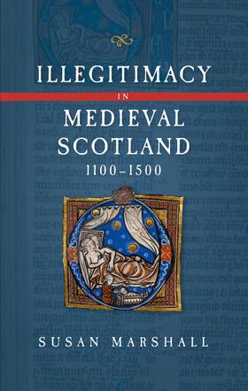Marshall | Illegitimacy in Medieval Scotland, 1100-1500 | E-Book | sack.de