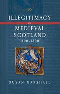 Marshall |  Illegitimacy in Medieval Scotland, 1100-1500 | eBook | Sack Fachmedien