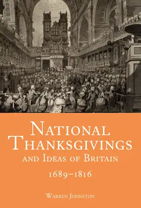 Johnston | National Thanksgivings and Ideas of Britain, 1689-1816 | E-Book | sack.de