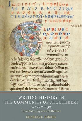 Rozier |  Writing History in the Community of St Cuthbert, c.700-1130 | eBook | Sack Fachmedien