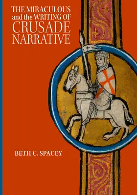 Spacey |  The Miraculous and the Writing of Crusade Narrative | eBook | Sack Fachmedien