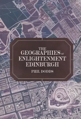 Dodds | The Geographies of Enlightenment Edinburgh | E-Book | sack.de