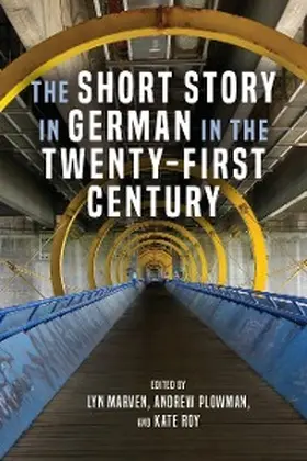 Marven / Plowman / Roy |  The Short Story in German in the Twenty-First Century | eBook | Sack Fachmedien