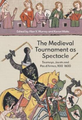 Murray / Watts | The Medieval Tournament as Spectacle | E-Book | sack.de