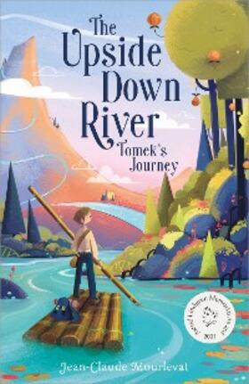 Mourlevat |  The Upside Down River: Tomek's Journey | eBook | Sack Fachmedien