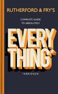 Rutherford / Fry |  Rutherford and Fry's Complete Guide to Absolutely Everything (Abridged) | Buch |  Sack Fachmedien