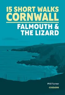 Turner |  15 Short Walks in Cornwall: Falmouth and the Lizard | eBook | Sack Fachmedien