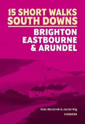 Werstroh / Mig |  15 Short Walks in the South Downs: Brighton, Eastbourne and Arundel | eBook | Sack Fachmedien