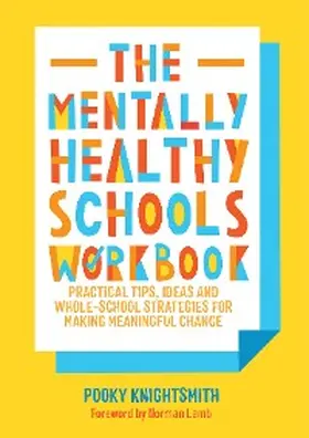 Knightsmith |  The Mentally Healthy Schools Workbook | eBook | Sack Fachmedien