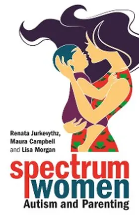 Jurkevythz / Campbell / Morgan |  Spectrum Women-Autism and Parenting | eBook | Sack Fachmedien