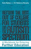 Ripley / Murphy |  Getting the Best Out of College for Students on the Autism Spectrum | eBook | Sack Fachmedien