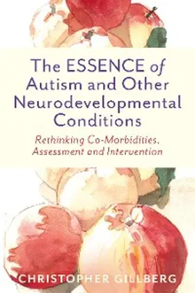 Gillberg |  The ESSENCE of Autism and Other Neurodevelopmental Conditions | eBook | Sack Fachmedien