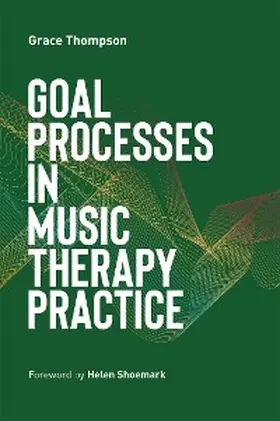 Thompson |  Goal Processes in Music Therapy Practice | eBook | Sack Fachmedien