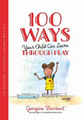 Durrant |  100 Ways Your Child Can Learn Through Play | eBook | Sack Fachmedien