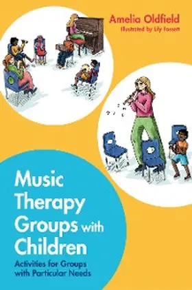 Oldfield |  Music Therapy Groups with Children | eBook | Sack Fachmedien