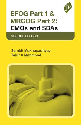 Mukhopadhyay / Mahmood |  EFOG Part 1 & MRCOG Part 2: EMQs and SBAs | Buch |  Sack Fachmedien