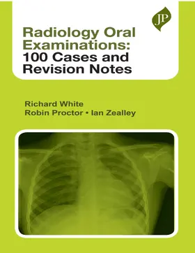 White / Proctor / Zealley |  Radiology Oral Examinations | Buch |  Sack Fachmedien