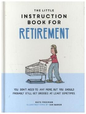 Freeman |  The Little Instruction Book for Retirement | Buch |  Sack Fachmedien