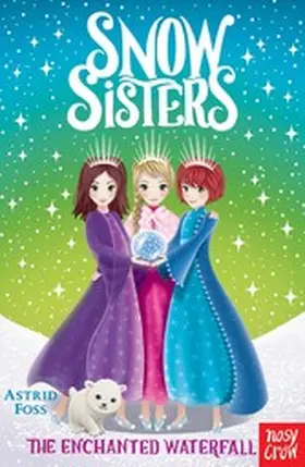 Foss |  Snow Sisters: The Enchanted Waterfall | eBook | Sack Fachmedien