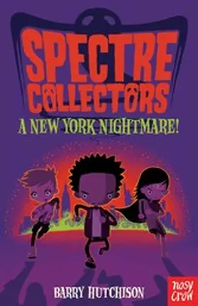 Hutchison |  Spectre Collectors: A New York Nightmare! | eBook | Sack Fachmedien