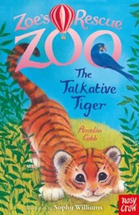 Cobb |  Zoe's Rescue Zoo: The Talkative Tiger | eBook | Sack Fachmedien