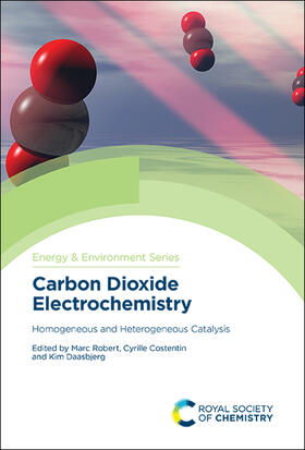 Robert / Costentin / Daasbjerg | Carbon Dioxide Electrochemistry | Buch | 978-1-78801-546-2 | sack.de