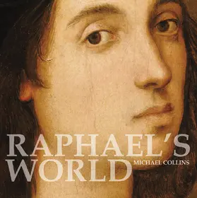 Collins | Raphael's World | Buch | 978-1-78812-123-1 | www.sack.de