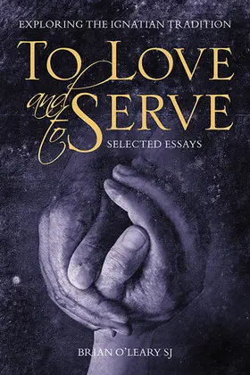 O'Leary |  To Love and To Serve: Selected Essays | eBook | Sack Fachmedien