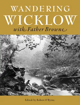 O'Byrne |  Wandering Wicklow with Father Browne | Buch |  Sack Fachmedien