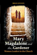 Lennon |  Mary Magdalene and the Gardener | Buch |  Sack Fachmedien