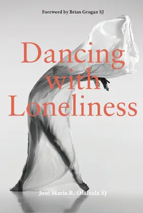 SJ / Jose Maria R. Olaizola SJ | Dancing With Loneliness | E-Book | sack.de