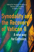 McKinney / O'Loughlin / Toth |  Synodality and the Recovery of Vatican II | Buch |  Sack Fachmedien