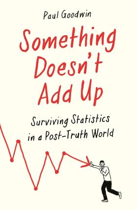 Goodwin |  Something Doesn't Add Up: Surviving Statistics in a Number-Mad World | Buch |  Sack Fachmedien