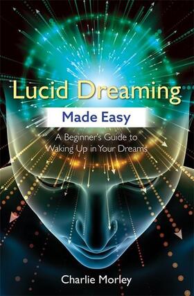 Morley |  Lucid Dreaming Made Easy | Buch |  Sack Fachmedien
