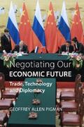 Pigman |  Negotiating Our Economic Future | eBook | Sack Fachmedien