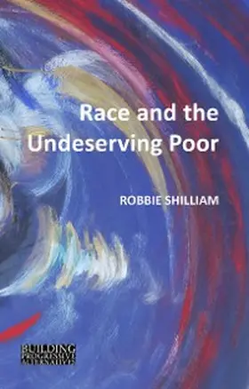 Shilliam |  Race and the Undeserving Poor | eBook | Sack Fachmedien