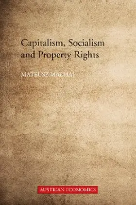 Machaj |  Capitalism, Socialism and Property Rights | eBook | Sack Fachmedien