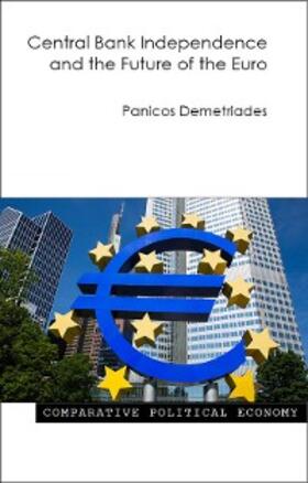 Demetriades |  Central Bank Independence and the Future of the Euro | eBook | Sack Fachmedien