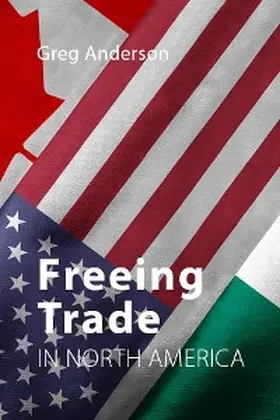 Anderson |  Freeing Trade in North America | eBook | Sack Fachmedien