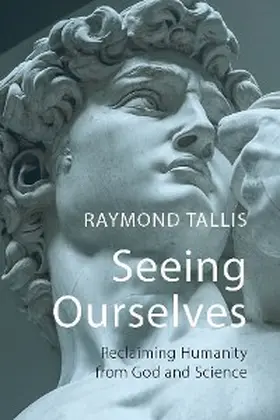 Tallis |  Seeing Ourselves | eBook | Sack Fachmedien