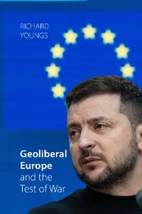 Youngs |  Geoliberal Europe and the Test of War | eBook | Sack Fachmedien