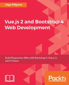 Filipova |  Vue.js 2 and Bootstrap 4 Web Development | eBook | Sack Fachmedien